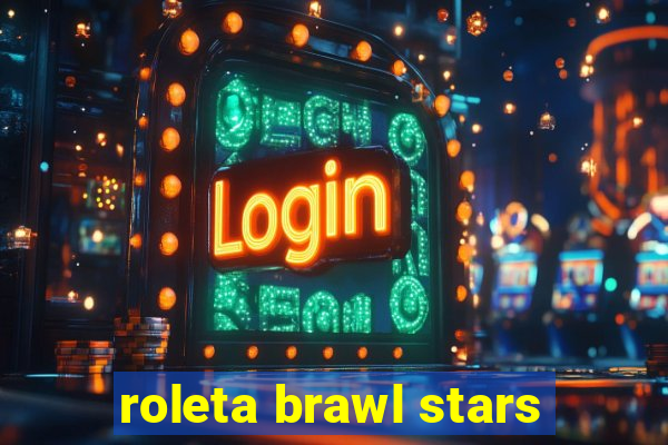 roleta brawl stars